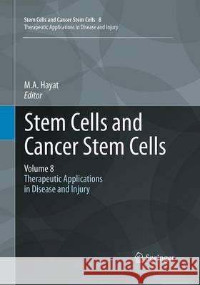 Stem Cells and Cancer Stem Cells, Volume 8: Therapeutic Applications in Disease and Injury Hayat, M. A. 9789402400205 Springer - książka