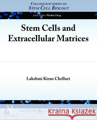 Stem Cells and Extracellular Matrices Lakshmi Kiran Chelluri 9781615043767 Biota Publishing - książka