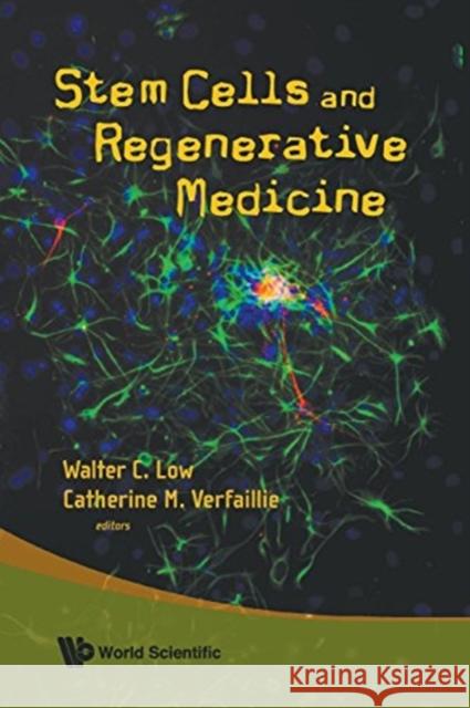 Stem Cells and Regenerative Medicine Walter C. Low Catherine M. Verfaillie 9789813203457 World Scientific Publishing Company - książka