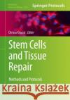 Stem Cells and Tissue Repair: Methods and Protocols Kioussi, Chrissa 9781071606544 Humana