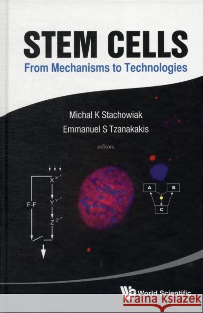 Stem Cells: From Mechanisms to Technologies Stachowiak, Michal K. 9789814317702  - książka