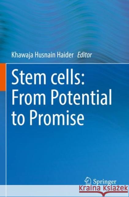 Stem Cells: From Potential to Promise Haider, Khawaja Husnain 9789811603037 Springer Nature Singapore - książka