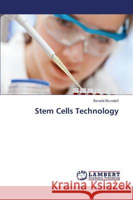Stem Cells Technology Blundell Renald 9783659423031 LAP Lambert Academic Publishing - książka