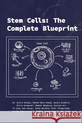 Stem Cells: The Complete Blueprint Dr Austin Mardon, Sheher-Bano Ahmed, Samira Sunderji 9781773692562 Golden Meteorite Press - książka