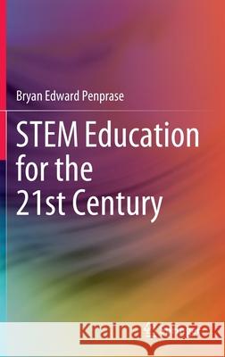 Stem Education for the 21st Century Penprase, Bryan Edward 9783030416324 Springer - książka