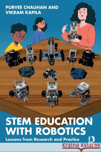 STEM Education with Robotics: Lessons from Research and Practice Purvee Chauhan Vikram Kapila 9781032367576 Routledge - książka