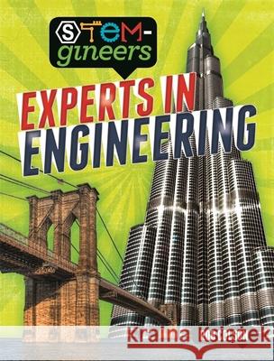 STEM-gineers: Experts of Engineering Rob Colson 9781526308405 Hachette Children's Group - książka