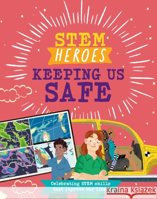 STEM Heroes: Keeping Us Safe Tom Jackson 9781526324771 Hachette Children's Group - książka