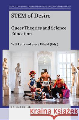 STEM of Desire: Queer Theories and Science Education Will Letts, Steve Fifield 9789004331051 Brill - książka