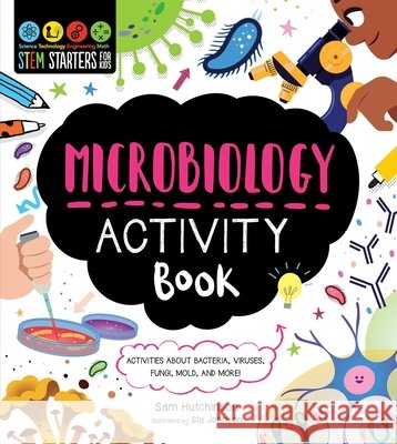 STEM Starters for Kids Microbiology Activity Book Sam Hutchinson 9781631587399 Racehorse - książka