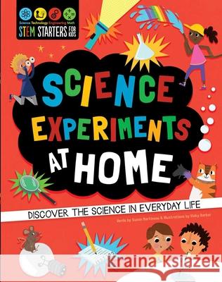 STEM Starters for Kids: Science Experiments at Home: Discover the Science in Everyday Life Susan Martineau, Vicky Barker 9781631582981 Skyhorse Publishing - książka