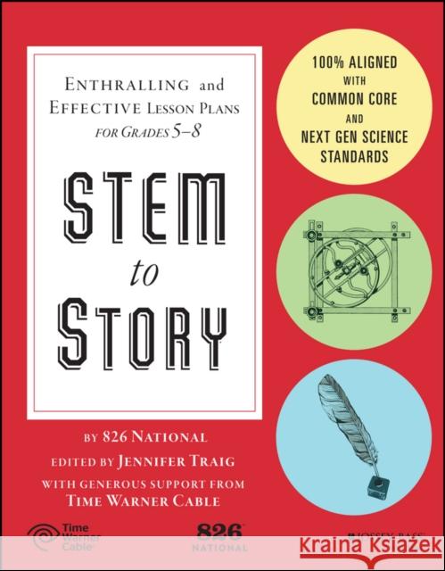 Stem to Story: Enthralling and Effective Lesson Plans for Grades 5-8 826 National 9781119001010 John Wiley & Sons - książka