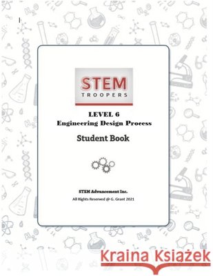 STEM Troopers Level 6: Engineering Design Process Grant, G. 9798498679525 Independently Published - książka