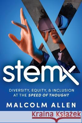 Stem X: Diversity, Equity & Inclusion at the Speed of Thought Malcolm Allen 9781955884358 Forbesbooks - książka