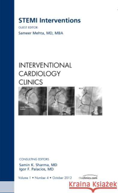 Stemi Interventions, an Issue of Interventional Cardiology Clinics: Volume 1-4 Mehta, Sameer 9781455748945 W.B. Saunders Company - książka