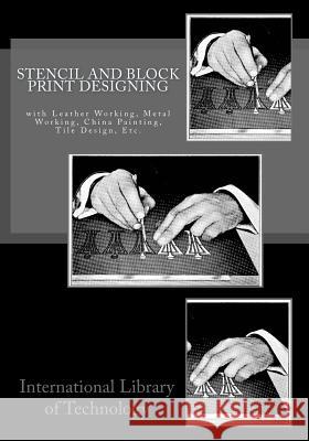 Stencil and Block Print Designing: with Leather Working, Metal Working, China Painting, Tile Design, Etc. Chambers, Roger 9781724836205 Createspace Independent Publishing Platform - książka
