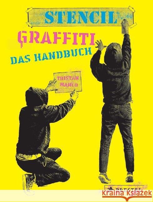 Stencil Graffiti. Das Handbuch : Anleitungen und neues Wissen rund um Graffiti-Schablonen und Street Art Manco, Tristan 9783791386393 Prestel - książka