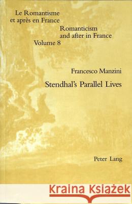 Stendhal's Parallel Lives  9783039101481 Verlag Peter Lang - książka