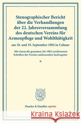 Stenographischer Bericht Uber Die Verhandlungen Der 22. Jahresversammlung Des Deutschen Vereins Fur Armenpflege Und Wohltatigkeit Am 18. Und 19. Septe Duncker &. Humblot 9783428176069 Duncker & Humblot - książka