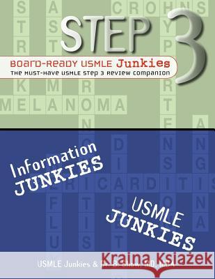 Step 3 Board-Ready USMLE Junkies: The Must-Have USMLE Step 3 Review Companion Show, B. 9780985512408 Lls Inc - książka