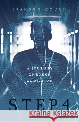 Step 4: A Journey Through Addiction Brandon Couch 9781632968357 Lucid Books - książka