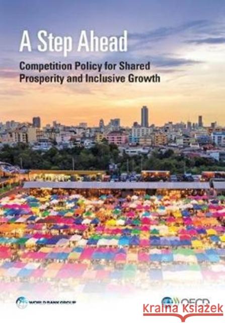 Step Ahead: Competition Policy for Shared Prosperity and Inclusive Growth Martha Martinez Licetti Georgiana Pop Tania Priscilla Begaz 9781464809453 World Bank Publications - książka