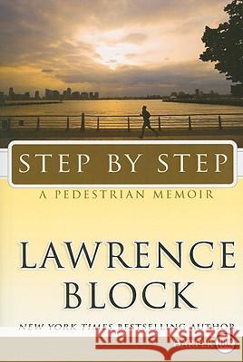 Step by Step: A Pedestrian Memoir Lawrence Block 9780061774713 Harperluxe - książka