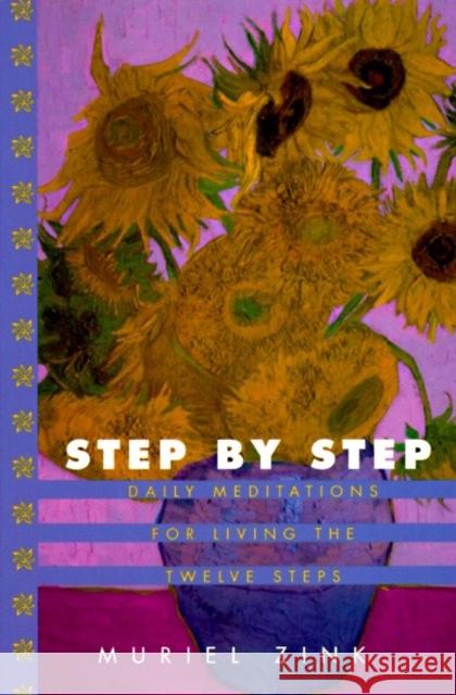 Step by Step: Daily Meditations for Living the Twelve Steps Zink, Muriel 9780345367594 Ballantine Books - książka