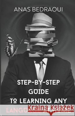 Step-by-Step Guide to Learning Any Language at Home Anas Bedraoui 9798328937610 Independently Published - książka