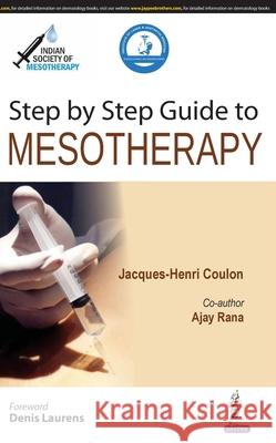 Step by Step Guide to Mesotherapy Jacques-Henri Coulon, Ajay Rana 9789352709090 JP Medical Publishers (RJ) - książka