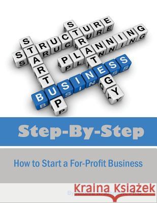 Step by Step: How to Start a For-Profit Business Andrea N. Johnso 9781542323109 Createspace Independent Publishing Platform - książka