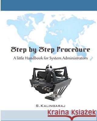 Step by Step Procedure: A little Handbook for System Administrator Kalingaraj, S. 9781461068303 Createspace - książka