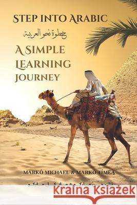 Step into Arabic: A Simple Learning Journey Mark? T?mea Mark? Michael 9786150226200 MT Akademia - książka