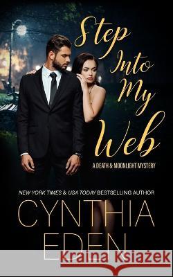 Step Into My Web Cynthia Eden   9781960633095 Hocus Pocus Publishing, Inc. - książka