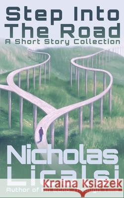 Step Into The Road Nicholas Licalsi 9781961751361 Step Into the Road Publishing - książka