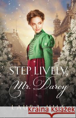 Step Lively, Mr. Darcy Laura Hile 9798359074124 Independently Published - książka