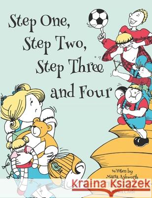 Step One, Step Two, Step Three and Four: A picture book story about blending children from two families to one Chele, Andreea 9781523417414 Createspace Independent Publishing Platform - książka