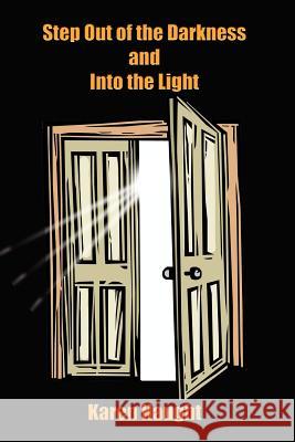 Step Out of the Darkness and Into the Light Haught, Karen 9781410723987 Authorhouse - książka