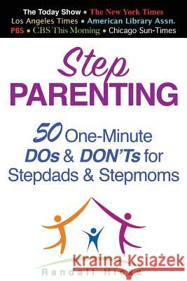 Step Parenting: 50 One-Minute DOs and DON'Ts for Stepdads and Stepmoms Hicks, Randall 9780979443039 Wordslinger Press - książka