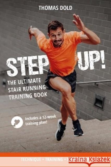 Step Up: The Ultimate Stair Running Training Book Thomas Dold 9781782552680 Meyer & Meyer Sport (UK) Ltd - książka