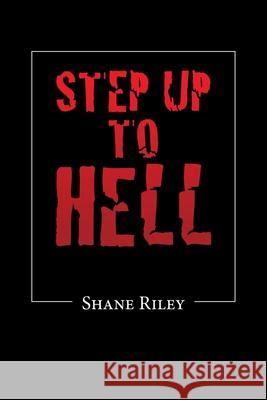 Step up to Hell Shane Riley 9781489737823 Liferich - książka