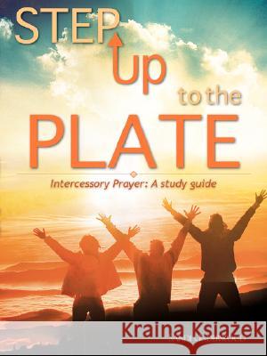 Step Up to the Plate Sandi Underwood 9781604773156 Xulon Press - książka