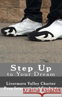 Step Up to Your Dream Livermore Valley Internationa Javier Vidal-Ribas Zixin Julia Zhou 9781508943730 Createspace - książka