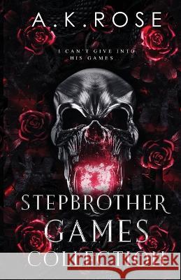 Stepbrother Games Complete Collection A. K. Rose Atlas Rose 9781922933256 Author Kim Faulks - książka