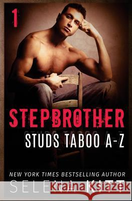 Stepbrother Studs: Taboo A-Z Volume 1: A Stepbrother Romance Collection Selena Kitt 9781515055136 Createspace - książka