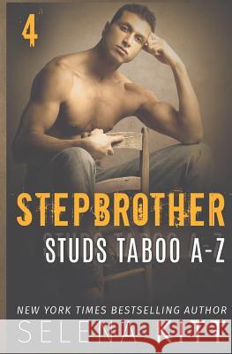 Stepbrother Studs: Taboo A-Z Volume 4: A Stepbrother Romance Collection Selena Kitt 9781981142217 Createspace Independent Publishing Platform - książka