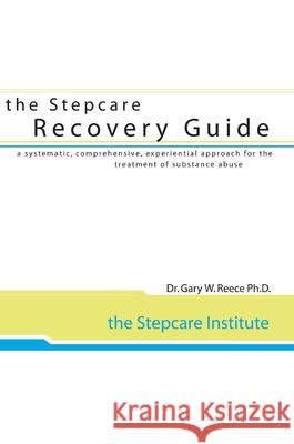 Stepcare Recovery Guide Gary W Reece 9781498246927 Wipf & Stock Publishers - książka