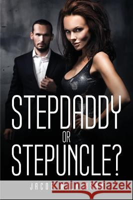 Stepdaddy or Stepuncle? Jacob Wilkinson 9781837619276 Jacob Wilkinson - książka