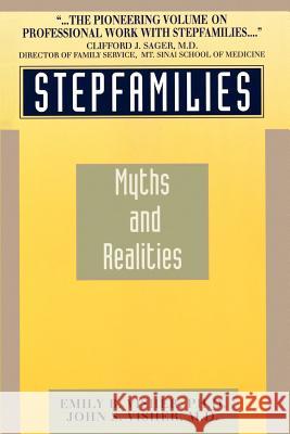 Stepfamilies: Myths and Realities Emily B Visher, Ph.D., John S Visher, M D 9780806507439 Kensington Publishing Corporation - książka