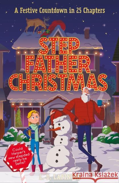 Stepfather Christmas: A Festive Countdown Story in 25 Chapters L.D. Lapinski 9781510112698 Hachette Children's Group - książka